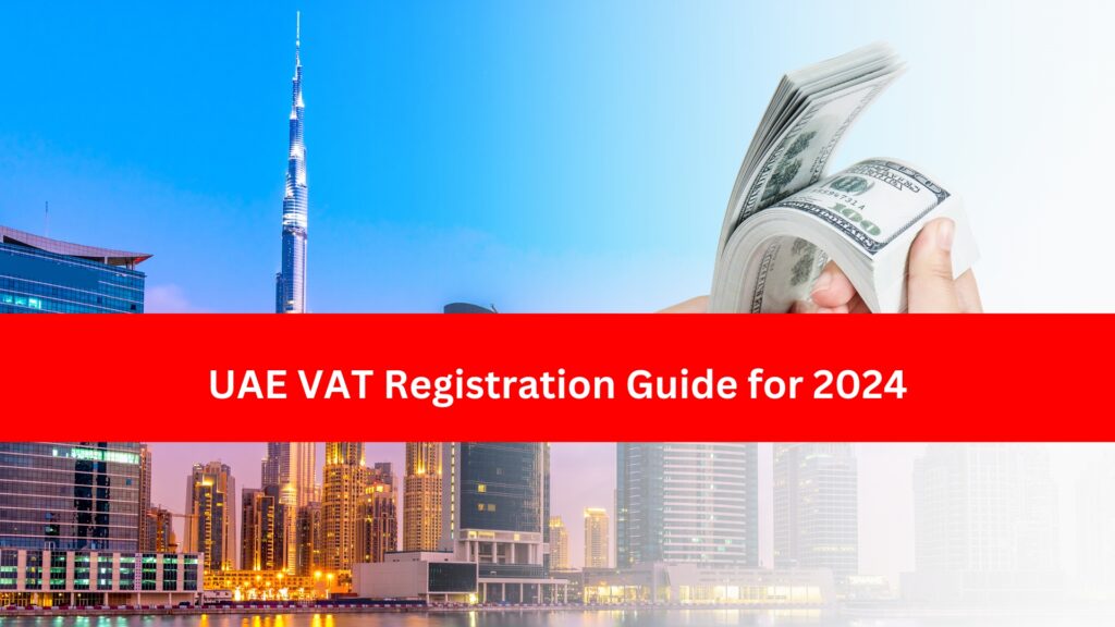 UAE VAT Registration Guide for 2024